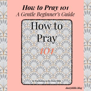 How to Pray 101: A Gentle Beginner’s Guide